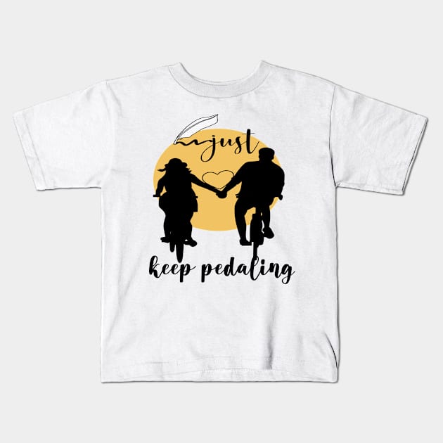 just keep pedaling Edit Kids T-Shirt by care store